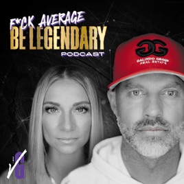 Josh Galindo presents... F*CK Average, BE LEGENDARY! Podcast