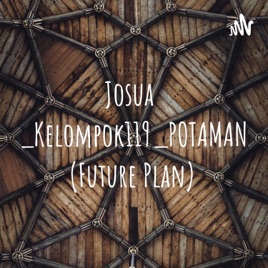 Josua_Kelompok119_POTAMAN (Future Plan)