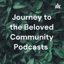 Journey to the Beloved Community Podcasts