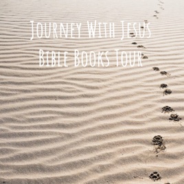 Journey With Jesus, Bible Books Tour And More...
