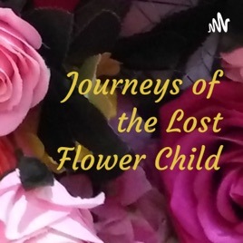 Journeys of the Lost Flower Child