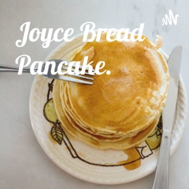 Joyce Bread Pancake.