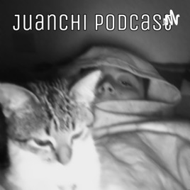 Juanchi Podcast