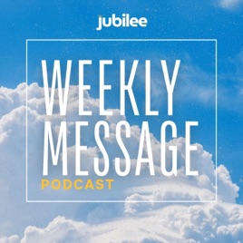 Jubilee Weekly Message Podcast