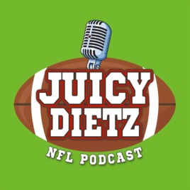 Juicy Dietz: NFL Podcast