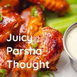 Juicy Parsha Thought