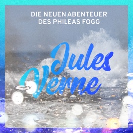 Jules Verne - Die neuen Abenteuer des Phileas Fogg