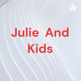 Julie And Kids