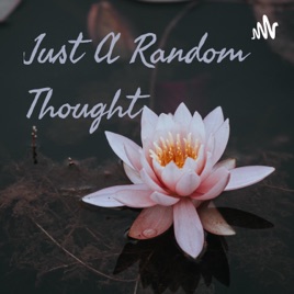 Just A Random Thought