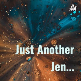 Just Another Jen...