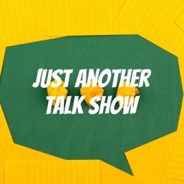 Just Another Talk Show