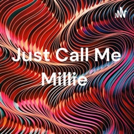 Just Call Me Millie