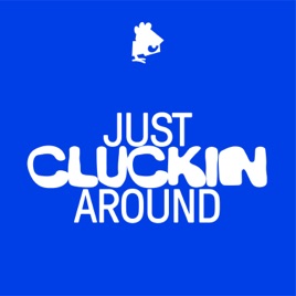 Just Cluckin' Around