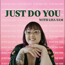 Just Do You With Lisa Sam