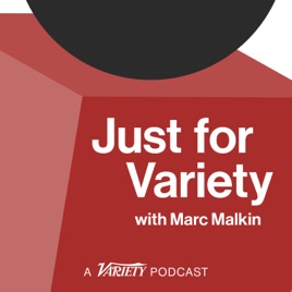 Just for Variety with Marc Malkin