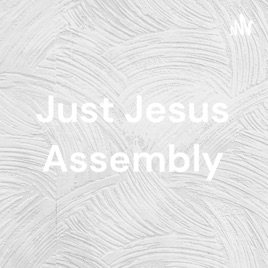 Just Jesus Assembly