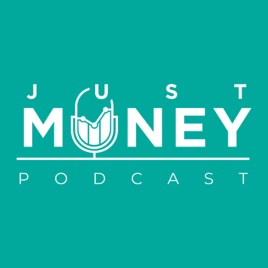 Just Money Podcast
