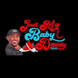 Just My Baby Daddy Podcast