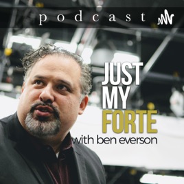 Just My Forte with Ben Everson
