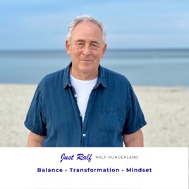 Just Ralf – Balance, Transformation, Mindset