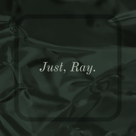 Just, Ray.