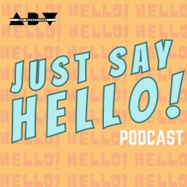 Just Say...HELLO!