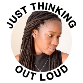 JUST THINKING OUT LOUD