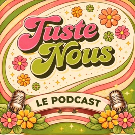 Juste Nous
