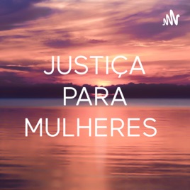 JUSTIÇA PARA MULHERES