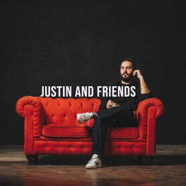 Justin And Friends