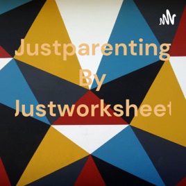 Justparenting By Justworksheet