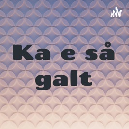 Ka e så galt