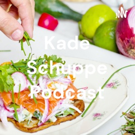 Kade Schuppe Podcast