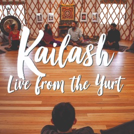 Kailash: Live from the Yurt