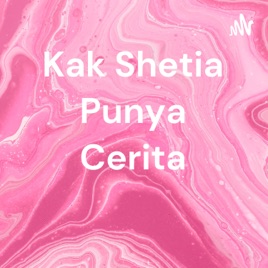 Kak Shetia Punya Cerita