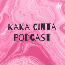 Kaka Cinta Podcast