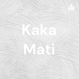 Kaka Mati