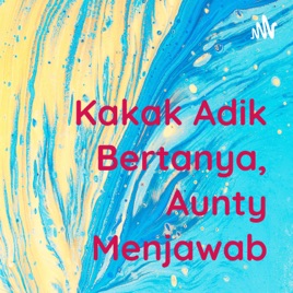 Kakak Adik Bertanya, Aunty Menjawab