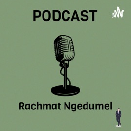 Podcast Rachmat Ngedumel