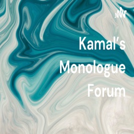 Kamal's Monologue Forum