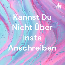 Kannst Du Nicht Über Insta Anschreiben