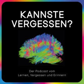 Kannste Vergessen? – Der Podcast vom Lernen, Vergessen und Erinnern