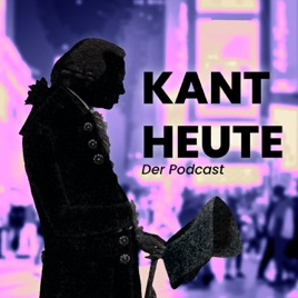 Kant Heute. Der Podcast