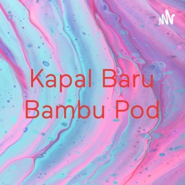Kapal Baru Bambu Pod