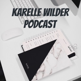 Karelle Wilder Podcast
