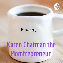 Karen Chatman the Momtrepreneur