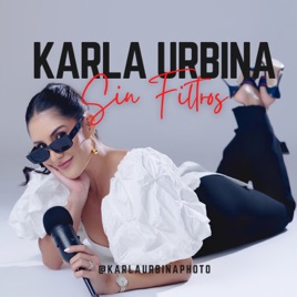 Karla Urbina: Sin Filtros
