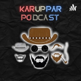 KARUPPAR PODCAST