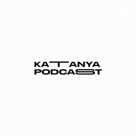 Katanya Podcast