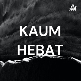 KAUM HEBAT